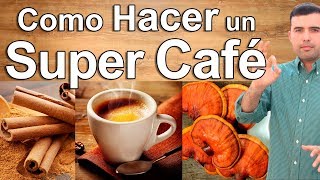 7 FORMAS DE HACER TU CAFÉ INCREIBLEMENTE SALUDABLE  Café Con Ganoderma Canela Cacao y Mucho Más [upl. by Nostrebor659]