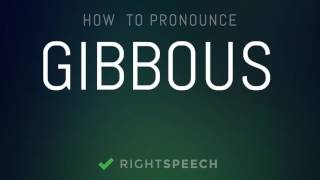 Gibbous  How to pronounce Gibbous [upl. by Allerbag74]