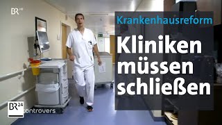 Krankenhausreform Radikalkur für Kliniken  Kontrovers  BR24 [upl. by Kries]