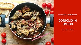 CONIGLIO IN UMIDO RICETTA FACILE🥘🥘🥘 [upl. by Arelus]