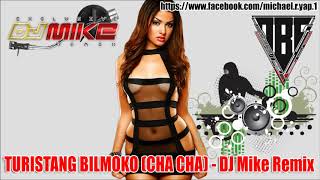 TURISTANG BILMOKO CHA CHA  DJ Mike Remix [upl. by Craddock]