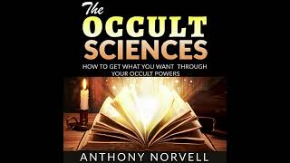 THE OCCULT SCIENCES  HOW TO GET WHAT YOU WANT THROUGH YOUR OCCULT POWERS FULL Audiobook by NORVELL [upl. by Steere]