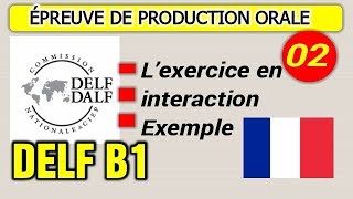 DELF B1  Production orale  L’exercice en interaction Les Conseils  Exemple [upl. by Irep417]