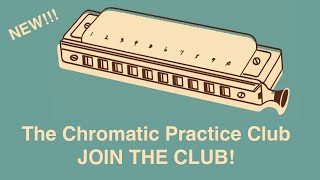 Join the Chromatic Harmonica Practice Club [upl. by Ahsi]