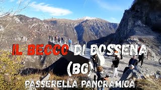 Il Becco di Dossena  Passerella Panoramica 1170 m dal parcheggio delle miniere di Dossena BG [upl. by Aicilf155]