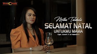 SELAMAT NATAL UNTUKMU MAMA  MITHA TALAHATU OFFICIAL MUSIC VIDEO [upl. by Wavell]