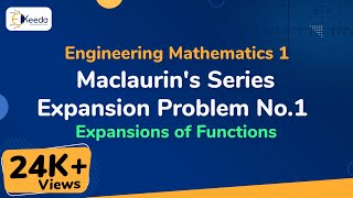 Maclaurins Series Expansion Problem No1  Expansions of Functions  Engineering Mathematics 1 [upl. by Rehpotsirahc]