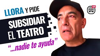 🔴 Actor llora en vivo por la quita de subsidios al teatro y al cine [upl. by Papst678]