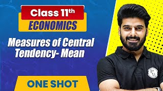 Measures of central Tendency Mean in One Shot  Class 11th Statistics  Commerce Wallah by PW [upl. by Aineval92]