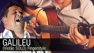 🎵 Fernandinho  Galileu Violão SOLO Fingerstyle by Rafael Alves [upl. by Rutherford192]