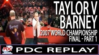 PDC Replay  Phil Taylor v Raymond van Barneveld World Championship Final 2007  Part 1 [upl. by Ramirol]