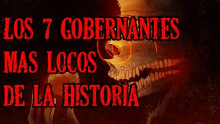 Los 7 gobernantes más locos de la historia [upl. by Aikam528]