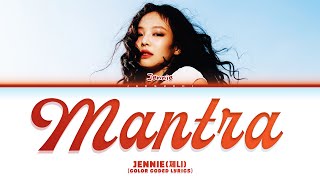 JENNIE 제니 Mantra Color Coded Lyrics [upl. by Arracot]