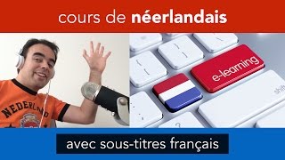 Leçons vidéos pour apprendre le néerlandais  avec soustitres français [upl. by Kora]