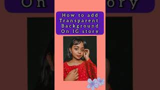 How to Add Transparent Background on INSTAGRAM Story  Titiksha Sar  shorts [upl. by Kehr]