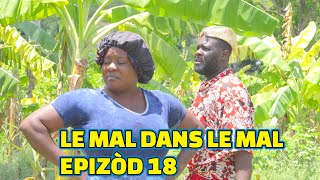 LE MAL DANS LE MAL EPISODE18 GEN BAGAY DEMA TINE LALA BOULIKI MIA TIBOUK DEBLOZAY PRINCE [upl. by Ailaza]