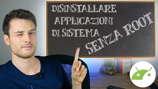 Come DISINSTALLARE APP di SISTEMA in 5 minuti  Guida  ITA da TuttoAndroid [upl. by Arakat]