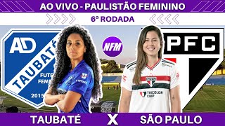 TAUBATÉ 0x3 SÃO PAULO  JOGO COMPLETO  PAULISTÃO FEMININO  6ª RODADA  COM IMAGENS DO ESTÚDIO [upl. by Klug]