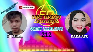 DERO TERBARU 20232024  DJ FIKRA FT KAKA AYU  WIRO SABLENG 212 [upl. by Cary344]