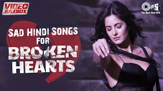 Sad Hindi Songs For Broken Hearts  Video Jukebox  Dard Bhare Gane  Sad Love Songs [upl. by Oribelle]