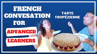 French conversations for advanced learners  Tasting Tropézienne cake [upl. by Zachariah308]