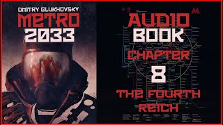 Metro 2033 Audiobook Chapter 8 The Fourth Reich  Post Apocalyptic Novel by Dmitry Glukhovsky [upl. by Kreindler]