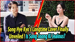 Song Hye Kyos Longtime Lover Finally Unveiled – Is Song Joong Ki Jealous [upl. by Doralyn]