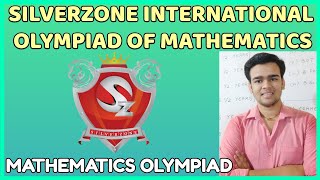 Silverzone International Olympiad of Mathematics  IOM Exam  Detail Strategy for Silverzone Exam [upl. by Ahtanamas955]