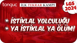 İstiklal Yolculuğu Ya İstiklal Ya Ölüm 🔄 LGS İlk Tekrar Kampı İnkılap 2024LGS [upl. by Akinirt74]