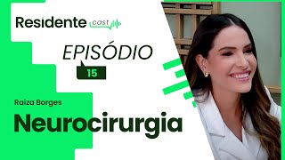 O processo da residência em neurocirurgia  ResidenteCast com Raiza Borges [upl. by Lynne]