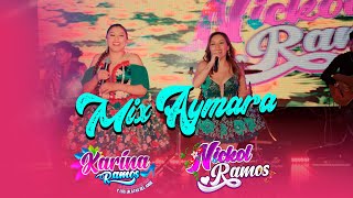 Nickol Ramos  Mix Aymara feat Karina Ramos Fora Producciones [upl. by Aitercul]