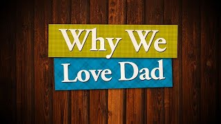 Why We Love Dad  Igniter Media  Fathers Day Church Video [upl. by Romain]