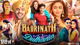 Badrinath Ki Dulhania Full Movie  Varun Dhawan Alia Bhatt Sahil Vaid  Review amp Facts [upl. by Wentworth]