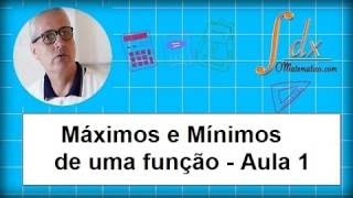 GRINGS Máximos e Mínimos de uma função  Aula 1 [upl. by Jecon]