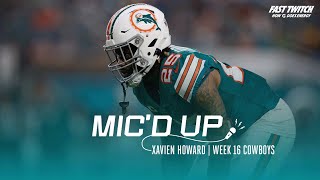 XAVIEN HOWARD MIC’D UP IN WEEK 16 WIN OVER DALLAS COWBOYS  MIAMI DOLPHINS [upl. by Philipa632]