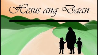 Hesus ang Daan with Lyrics EntranceRecessional Catholic Mass Songs [upl. by Faludi399]