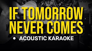 If Tomorrow Never Comes  Ronan Keating Acoustic Karaoke [upl. by Nunci389]