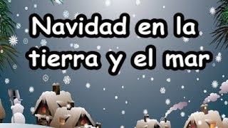 Navidad en la Tierra y el Mar Letra Mejor versión [upl. by Ellehcor]