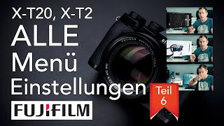 ALLE MenüEinstellungen der Fujifilm XT20 XT2 XPro 2 und X100F erklärt  Teil 6 [upl. by Elleivap]