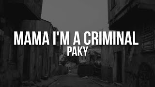 Paky  Mama Im a Criminal Testo  Lyrics [upl. by Pedroza]