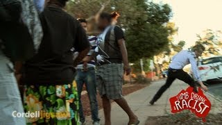 Dumb Drunk and Racist  Film Crew Attacked in Alice Springs [upl. by Annanhoj]