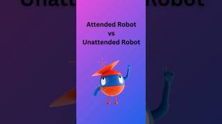 Attended Robot vs Unattended Robot ✨ shorts uipathrpa [upl. by Ryley]