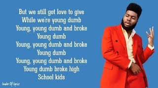 Khalid  YOUNG DUMB amp BROKE Lyrics [upl. by Liba]