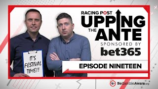 Upping The Ante  Episode 19  Cheltenham Festival 2022 AntePost Tips [upl. by Ahtamas74]