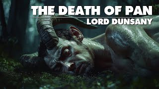 The Death Of Pan  Lord Dunsany  51 Tales Audiobook  Fantasy Tales Short Fiction [upl. by Inanak123]