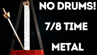 No Drums Advanced 78 Time Metal Backing 120bpm [upl. by Robbin]