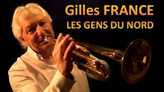 Gilles FRANCE  Les gens du Nord  Trompette [upl. by Carce]