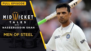 Rahul Dravid  Men of Steel  Indian Cricket Legends  Mid Wicket Tales Full Episode epic [upl. by Chlori288]