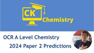 OCR A Level Chemistry Paper 2 predictions 2024 [upl. by Gerhard]