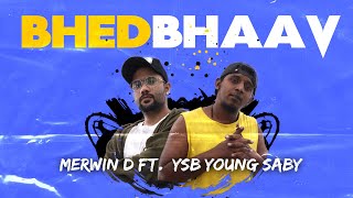 BHEDBHAAV  MERWIN D ft YSB Young Saby [upl. by Sherie]